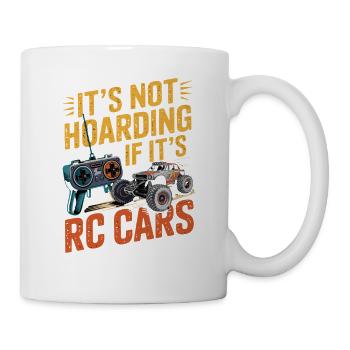  Its Not Hoarding If Its RC Cars RC Auto - Tasse - Weiß - Rechts