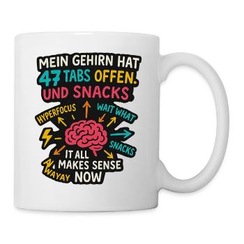 Mein Gehirn hat 47 Tabs offen Und Snacks ADHS Shir - Tasse - Weiß - Rechts