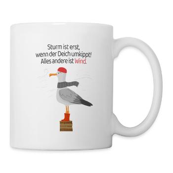 Sturm Deich Spruch Möwe Nordsee Humor - Tasse - Weiß - Rechts