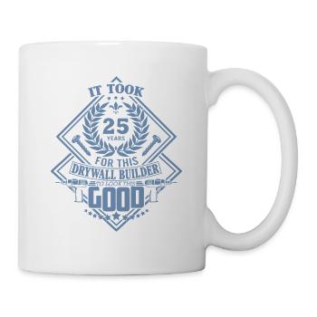 Funny drywall builder birthday 25 years anniversary - Mug - white - Right