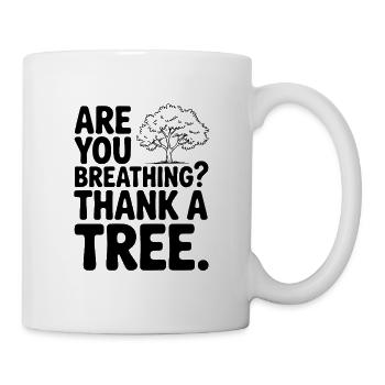 Atmest du? Danke einem Baum. - Tasse - Weiß - Rechts