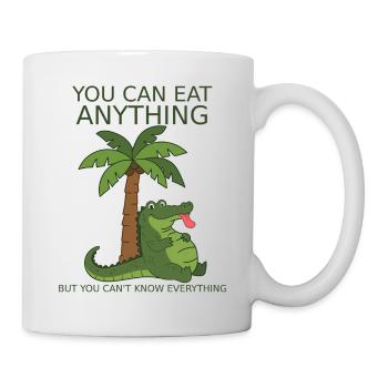 You can eat everything, but you can't know everything. - Mug - white - Right