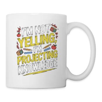 Elementary Teacher I'm Not Yelling Teaching Career - Tasse - Weiß - Rechts