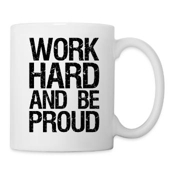 work hard and be proud - Mug - white - Right
