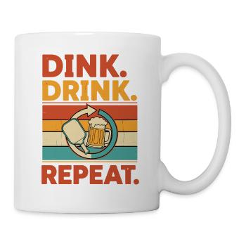 Pickleball Dink Drink Repeat Funny Player - Tasse - Weiß - Rechts