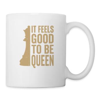 It Feels Good to Be a Queen – Chess Design - Tasse - Weiß - Rechts