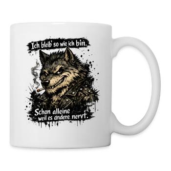 Ich bleib so wie ich bin, weil es andere stört - Tasse - Weiß - Rechts