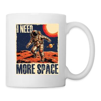 Ich brauche mehr Weltraumastronomie-Humor - Tasse - Weiß - Rechts