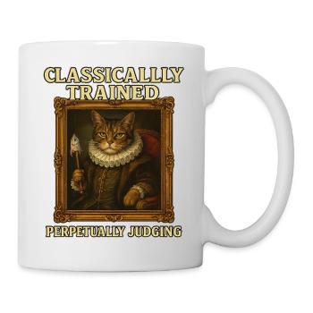 Classically Trained Perpetually Judging Renaissanc - Tasse - Weiß - Rechts