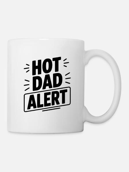 Hot Dad Alarm - Tasse - Weiß