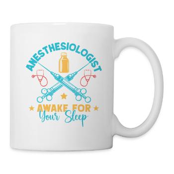 Anesthesiologist Awake Your Sleep Anesthesia - Tasse - Weiß - Rechts