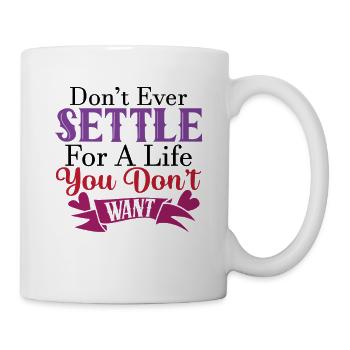 Settle You Don’t Want - Mug - white - Right