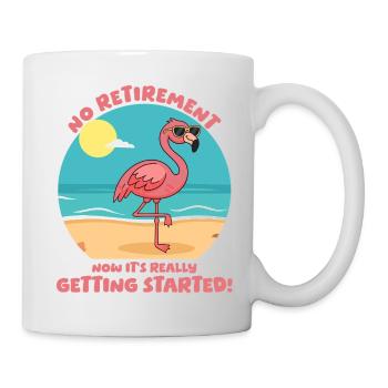 Retirement? Now it's really getting started! - Mug - white - Right