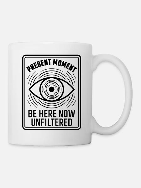 Auge Achtsamkeit Present Moment - Tasse - Weiß