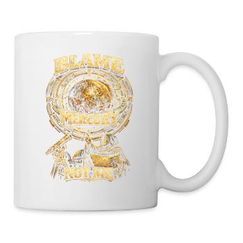 Astronomie Astronom Blame Mercury Not Me - Tasse - Weiß - Rechts
