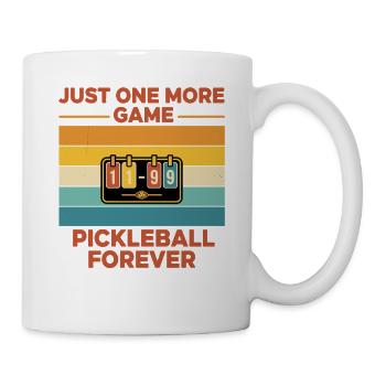 Pickleball Just One More Game Pickleball Forever - Mug - white - Right