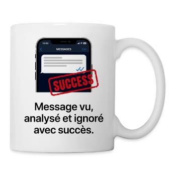 Message Vu Et Ignoré Humour - Tasse - Weiß - Rechts
