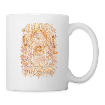 Dia De Los Muertos I Live Fot Those Who Are Gone - Tasse - Weiß - Rechts