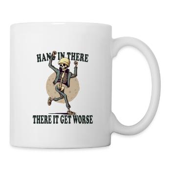 Durchhalten – Lustiges Skelett Humor Shirt - Tasse - Weiß - Rechts