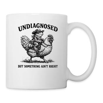Not diagnosed, but something is wrong - Mug - white - Right