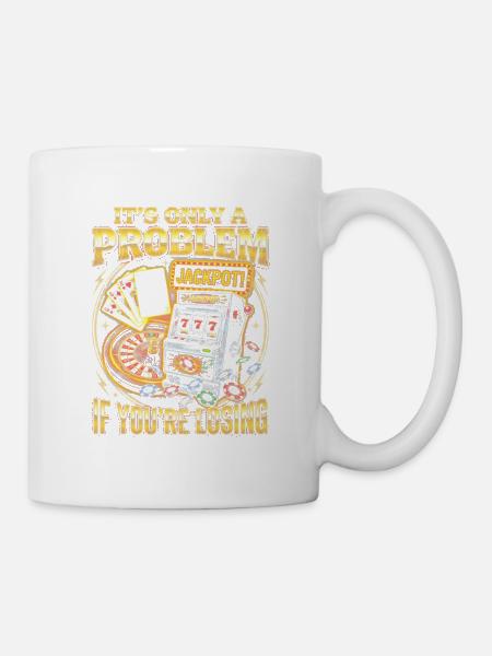 Nur ein Problem Beim Verlieren - Tasse - Weiß