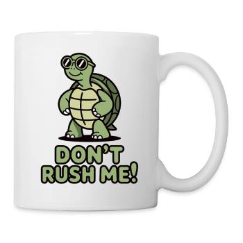 Don't Rush Me Shirt with Turtle - Mug - white - Right