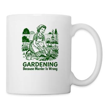 Gardening because murder is wrong – gardening for women - Mug - white - Right