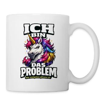 Ich bin das Problem Einhorn Spruch mit Glitzer - Tasse - Weiß - Rechts