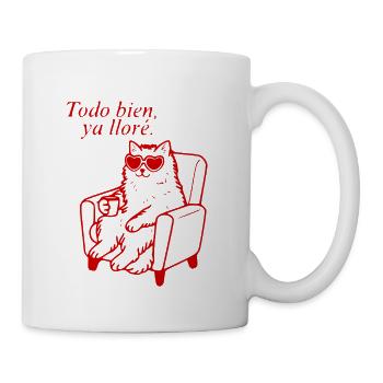 Todo Bien Ya Llore Cat Meme Funny Spanish Humor  - Tasse - Weiß - Rechts