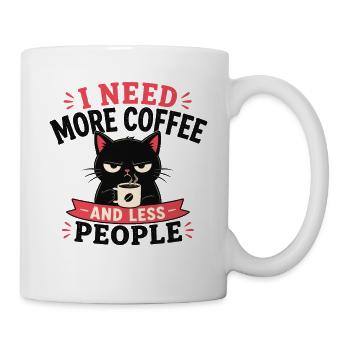 Ich brauche mehr Kaffee und weniger Menschen Katze - Tasse - Weiß - Rechts