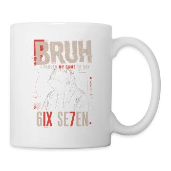 Bruh Pause Game 6IX SE7EN Hoodie - Tasse - Weiß - Rechts