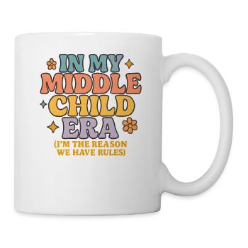 Tochter Familie Humor In My Middle Child Era - Tasse - Weiß - Rechts