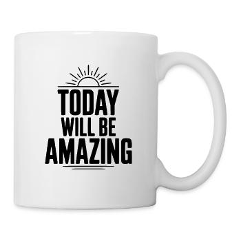 Heute wird großartig - Tasse - Weiß - Rechts