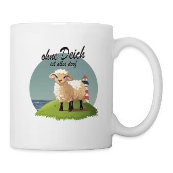 Ohne Deich ist alles doof Nordsee Humor - Tasse - Weiß - Rechts