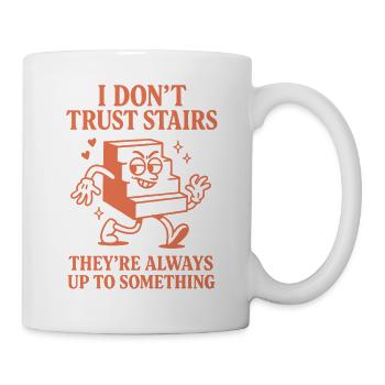 I don't trust stairs | Wordplay Humor - Mug - white - Right