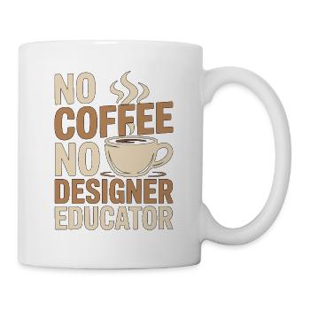 Designer Educator No Coffee Teacher Coffee Lover - Tasse - Weiß - Rechts
