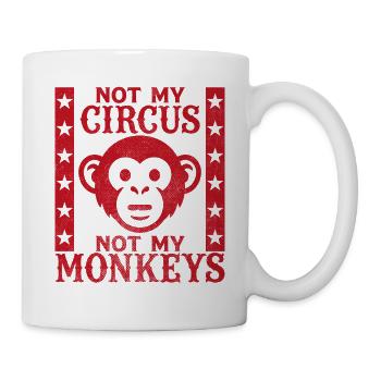 Pas mon cirque, pas mes singes - Mug blanc - blanc - Droite