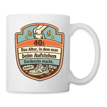 40 Das Alter Beim Aufstehen Geräusche - Tasse - Weiß - Rechts