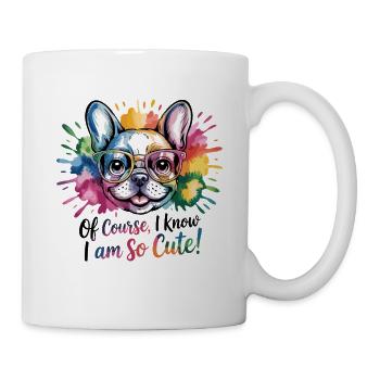Of Course I Know I Am So Cute Colorful French - Mug - white - Right