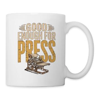 Print Designer Good Enough For Press Print Design - Mug - white - Right