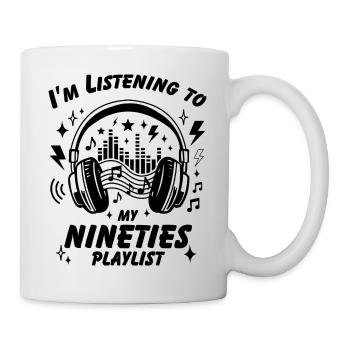 Ich höre meine Neunziger-Playlist - Tasse - Weiß - Rechts