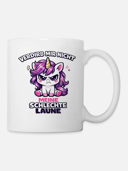 Verdirb mir nicht meine schlechte Laune - Tasse - Weiß