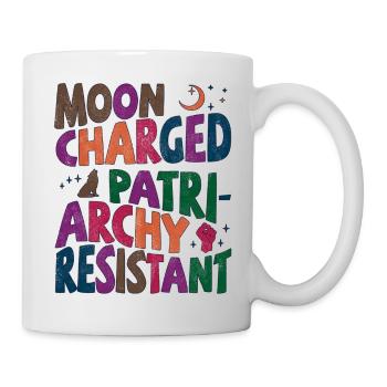 Moon charged, patriarchy resistant bunt - Tasse - Weiß - Rechts