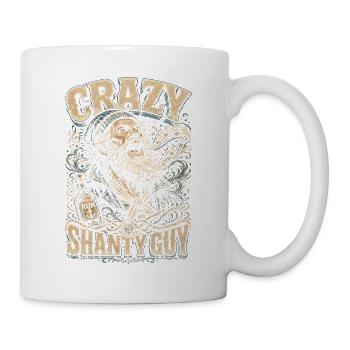 Shanty Chor Seemannslieder Crazy Shanty Guy - Tasse - Weiß - Rechts