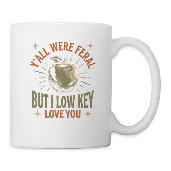Y'all Were Feral But I Low Key Love You Funny - Mug - white - Right