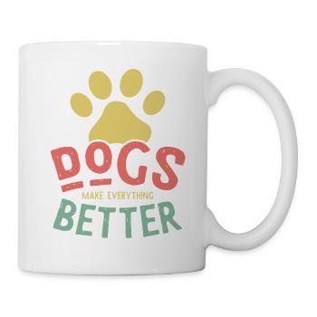 Dogs Make Life Better – Hunde machen alles besser - Tasse - Weiß - Rechts