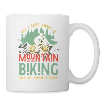 MTB Dad Spruch – All I Care About Biking and maybe - Tasse - Weiß - Rechts
