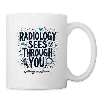Radiology Sees Through You Tea Radiology Medicine - Mug - white - Right