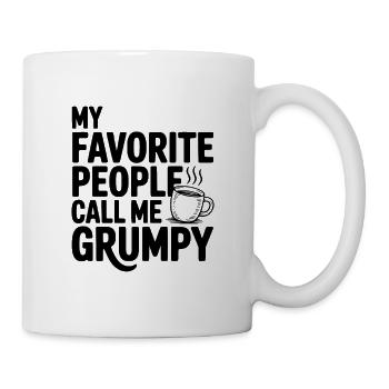My Favorite People Call Me Grumpy - Mug - white - Right