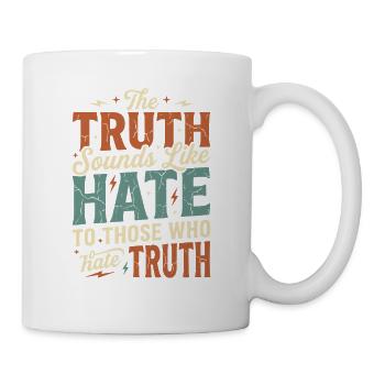 Vintage The Truth Sounds Like Hate To Those Who - Mug - white - Right